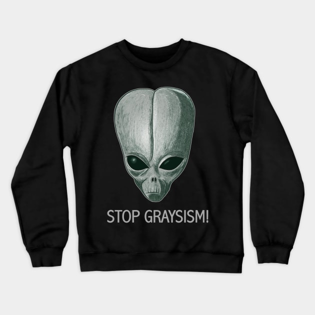 STOP GRAYSISM- Freedom and Justice For the  Roswell Greys- GLM Crewneck Sweatshirt by IceTees